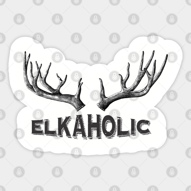 Elkaholic Funny Elk Hunter Hunting Hunter Aesthetic Vintage Sticker by dewinpal